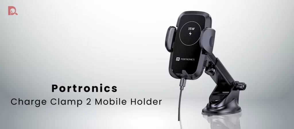 Portronics Charge Clamp 2 Mobile Holder- Anymode Wireless car charger