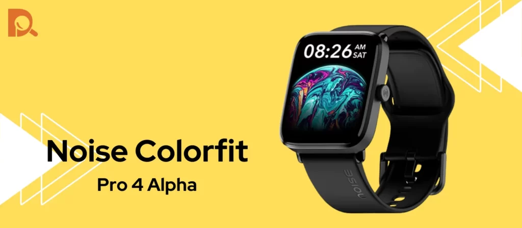 Noise ColorFit Pro 4 Alpha -  A smartwatch with an AMOLED display